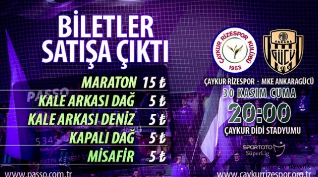 ÇAYKUR RİZESPOR - MKE ANKARAGÜCÜ MAÇ BİLETLERİ SATIŞA ÇIKTI