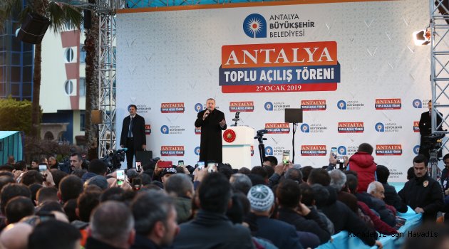 Cumhurbaşkanı Erdoğan, Antalya Büyükşehir Belediyesine Ait Tesis ve Hizmetlerin Toplu Açılış Töreni'ne katıldı