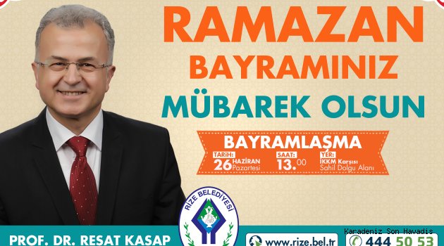 RİZE BELEDİYE BAŞKANI PROF.DR. REŞAT KASAP RAMAZAN BAYRAMINI KUTLADI