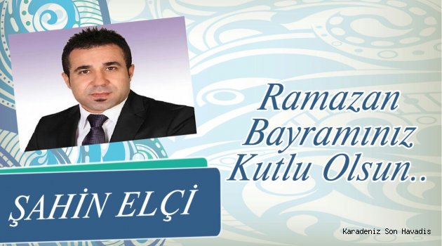 Şahin Elçi Ramazan Bayramını kutladı