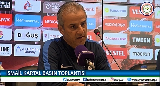 İSMAİL KARTAL MAÇ SONU BASIN TOPLANTISI