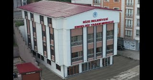 RİZE BELEDİYESİ ENGELSİZ YAŞAM MERKEZİ AÇILIŞA HAZIRLANIYOR